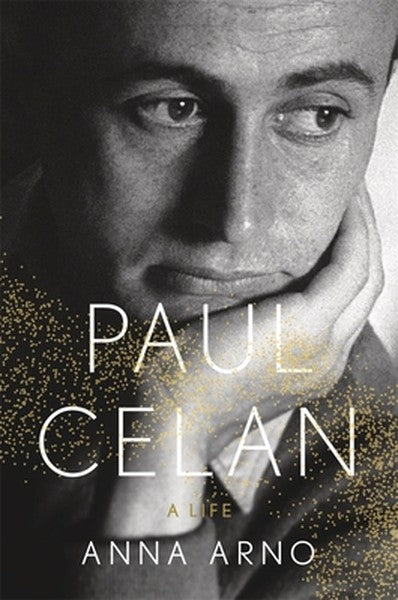 Paul Celan: A Life