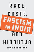 Fascism in India: Race, Caste, and Hindutva