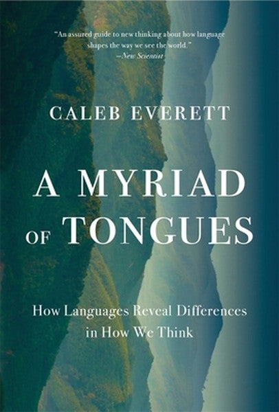 A Myriad of Tongues: How Languages Reveal Differences in How We Think