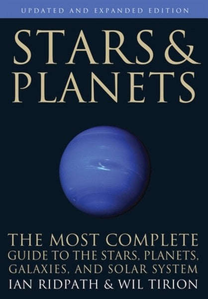 Stars and Planets: The Most Complete Guide to the Stars, Planets, Galaxies, and Solar System - Updated and Expanded Edit