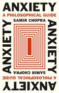 Anxiety: A Philosophical Guide