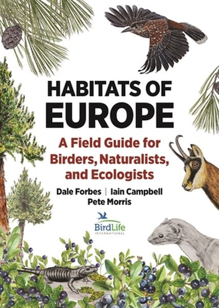 Habitats of Europe: A Field Guide for Birders, Naturalists, and Ecologists