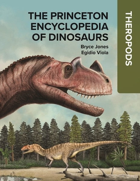 The Princeton Encyclopedia of Dinosaurs: Theropods