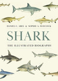 Shark: The Illustrated Biography