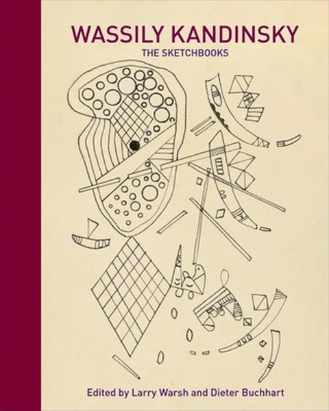 Wassily Kandinsky: The Sketchbooks