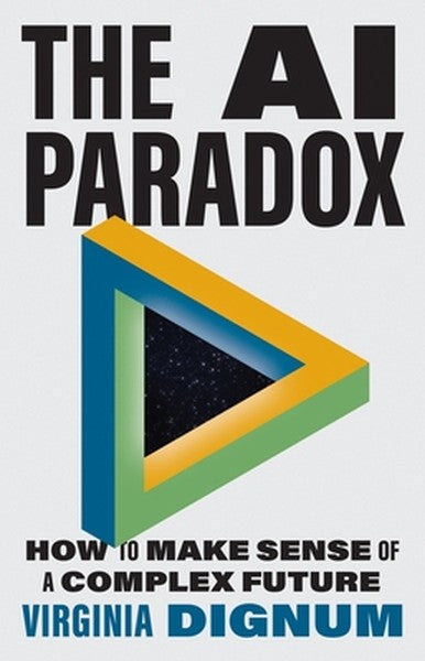 The AI Paradox: How to Make Sense of a Complex Future