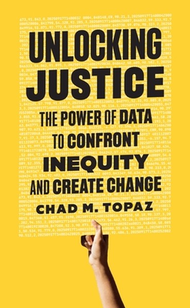 Unlocking Justice: The Power of Data to Confront Inequity and Create Change