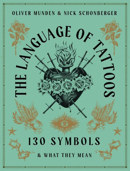 The Language of Tattoos: 130 Symbols and What They Mean