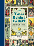 The Tales Behind Tarot: Discover the Stories Within Your Tarot Cards