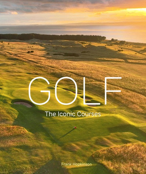 Golf: The Iconic Courses