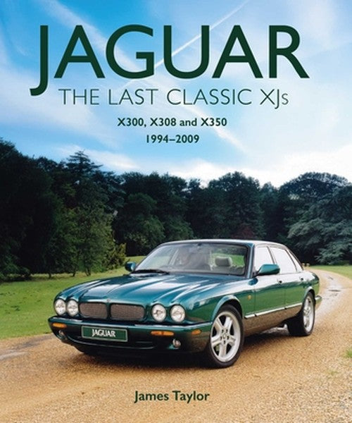 Jaguar - The Last Classic Xj's: X300, X308 and X350