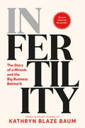 In Fertility: The Story of a Miracle and the Big Business Behind It