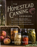 The Homestead Canning Cookbook: -Simple, Safe Instructions from a Certified Master Food Preserver -Over 150 Delicious, H