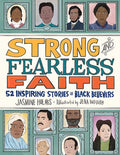 Strong and Fearless Faith: 52 Inspiring Stories of Black Believers