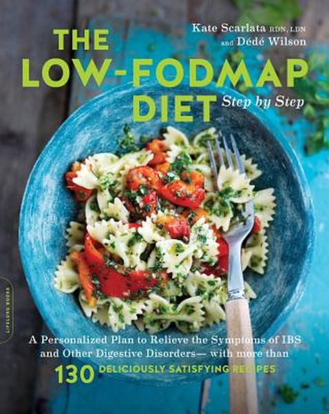The Low-Fodmap Diet Step by Step: A Personalized Plan to Relieve the Symptoms of Ibs and Other Digestive Disorders -- Wi