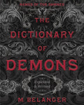 The Dictionary of Demons: Expanded & Revised: Names of the Damned
