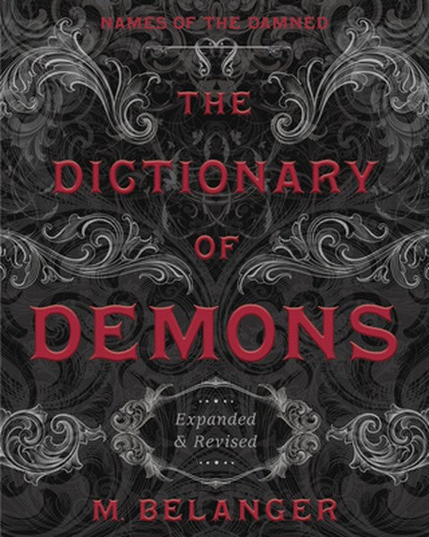 The Dictionary of Demons: Expanded & Revised: Names of the Damned