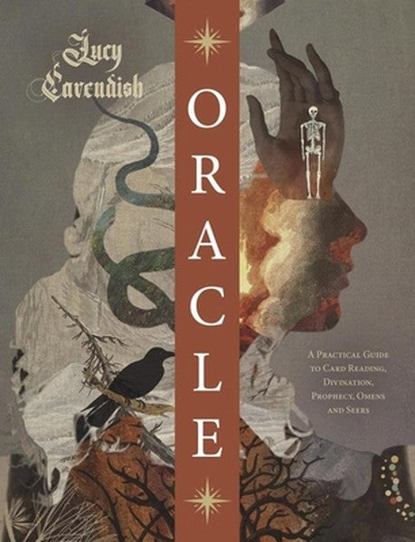Oracle: A Practical Guide to Card Reading, Divination, Prophecy, Omens, and Seers