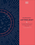 Parkers' Astrology: The Definitive Guide to Using Astrology in Every Aspect of Your Life
