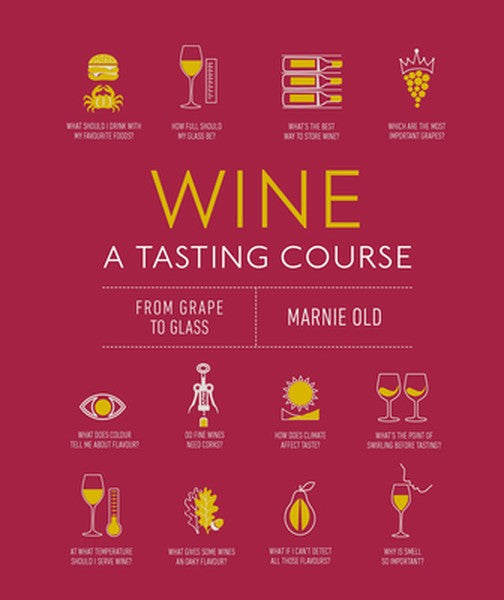 Wine a Tasting Course: From Grape to Glass