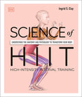 Science of Hiit: Understand the Anatomy and Physiology to Transform Your Body