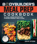 The Bodybuilder's Meal Prep Cookbook: 64 Make-Ahead Recipes and 8 Macro-Friendly Meal Plans