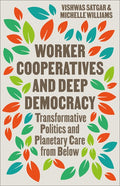 Worker Cooperatives and Deep Democracy: Transformative Politics and Planetary Care from Below