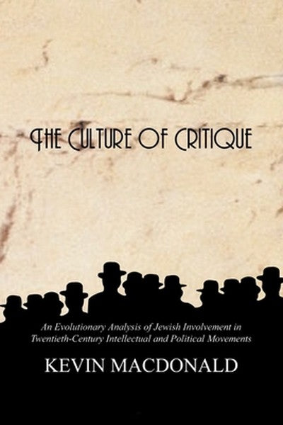 The Culture of Critique: An Evolutionary Analysis of Jewish Involvement in Twentieth-Century Intellectual and Political 