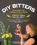 DIY Bitters: Reviving the Forgotten Flavor - A Guide to Making Your Own Bitters for Bartenders, Cocktail Enthusiasts, He