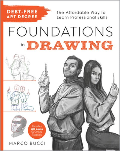 Debt-Free Art Degree: Foundations in Drawing: The Affordable Way to Learn Professional Skills - Includes Qr Codes to Onl