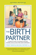 The Birth Partner, Sixth Revised Edition: A Complete Guide to Childbirth for Dads, Partners, Doulas, and Other Labor Com