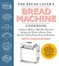 The Bread Lover's Bread Machine Cookbook, Newly Expanded and Updated: A Master Baker's 300-Plus Favorite Recipes for Per