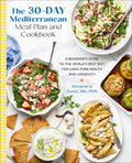 The 30-Day Mediterranean Meal Plan and Cookbook: A Beginner's Guide to the World's Best Diet for Long-Term Health and Lo