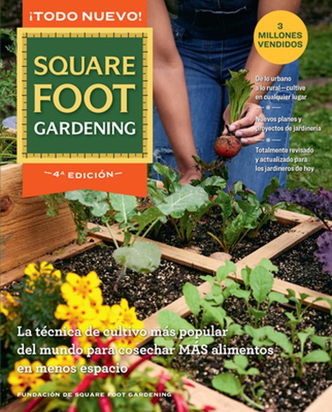 All New Square Foot Gardening - Spanish Edition: La Técnica de Cultivo Más Popular del Mundo Para Cosechar Más Alimentos