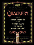 Quackery: A Brief History of the Worst Ways to Cure Everything
