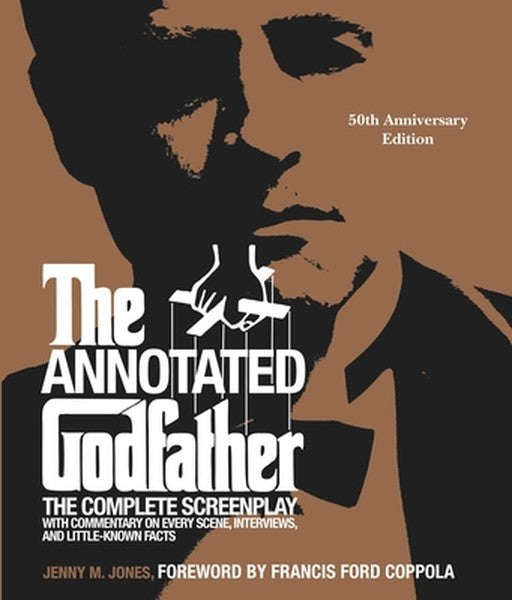 The Annotated Godfather (50th Anniversary Edition): The Complete Screenplay, Commentary on Every Scene, Interviews, and 