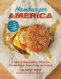 Hamburger America (Revised and Expanded Fourth Edition): A State-By-State Guide to 220 of the Greatest Burger Joints Acr