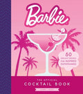 Barbie: The Official Cocktail Book: 50 Dreamy Recipes for Inspired Entertaining