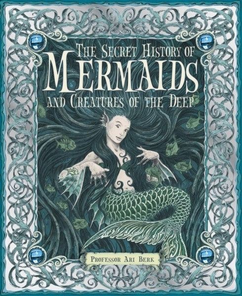 The Secret History of Mermaids and Creatures of the Deep