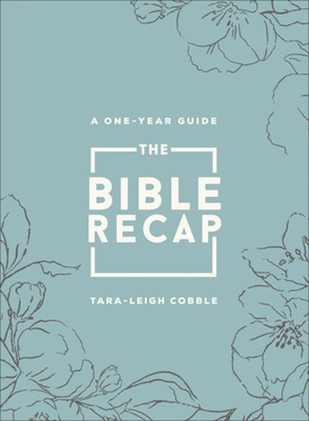 The Bible Recap: A One-Year Guide to Reading and Understanding the Entire Bible, Deluxe Edition--Sage Floral Imitation L