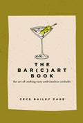 The Bar Cart Book: The Art of Crafting Tasty and Timeless Cocktails
