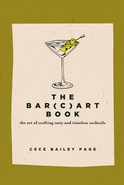 The Bar Cart Book: The Art of Crafting Tasty and Timeless Cocktails
