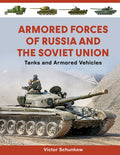 Armored Forces of Russia and the Soviet Union: Tanks and Armored Vehicles (an Illustrated Guide, 1919-2025)