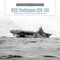 USS Yorktown (CV-10): Essex-Class Carrier in Wwii, Korea, Vietnam, Apollo 8