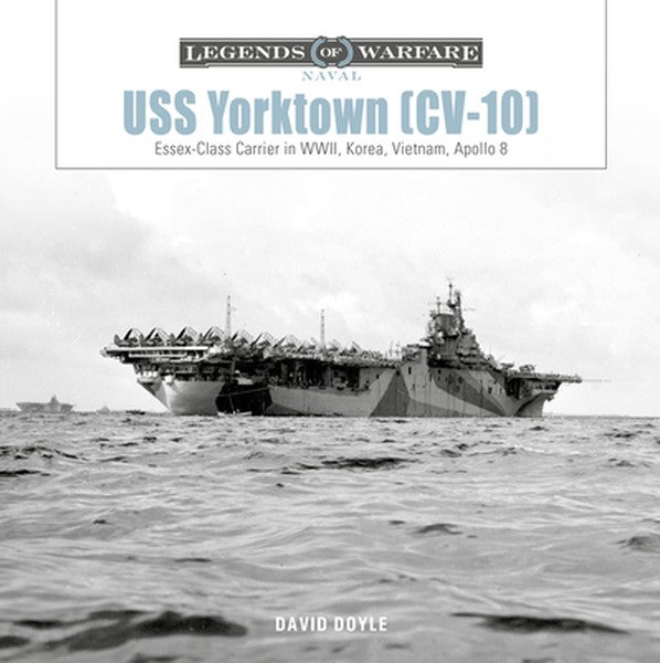 USS Yorktown (CV-10): Essex-Class Carrier in Wwii, Korea, Vietnam, Apollo 8