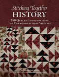 Stitching Together History: 250 Quilts Commemorating the Commonwealth of Virginia