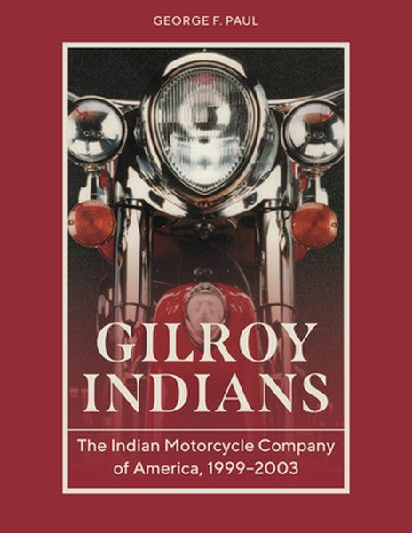 Gilroy Indians: The Indian Motorcycle Company of America, 1999-2003