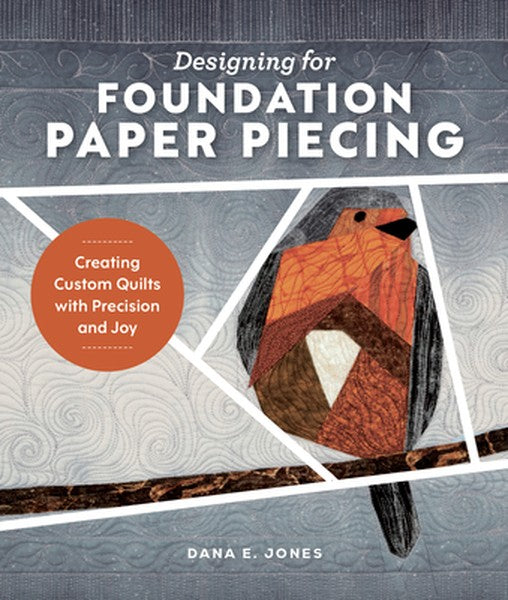 Designing for Foundation Paper Piecing: Creating Custom Quilts with Precision and Joy
