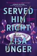 Served Him Right: A Twisted Thriller of Betrayal, Vengeful Murder, and Long-Buried Secrets