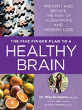 The Five Finger Plan to a Healthy Brain: Prevent and Reduce the Risk of Alzheimer's and Memory Loss